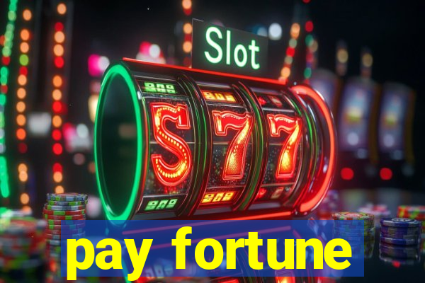 pay fortune