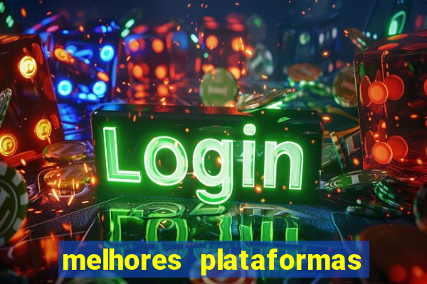 melhores plataformas de jogos do tigre