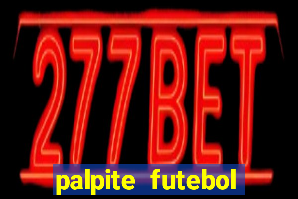 palpite futebol para hoje