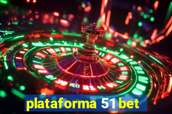 plataforma 51 bet