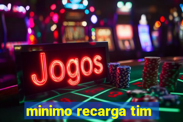 minimo recarga tim