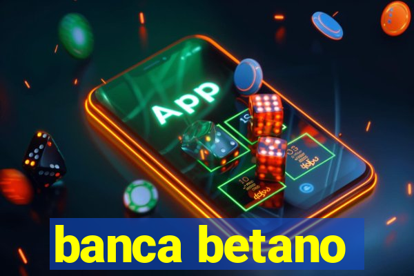 banca betano