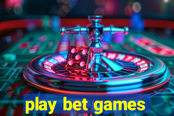 play bet games