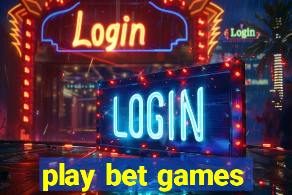 play bet games