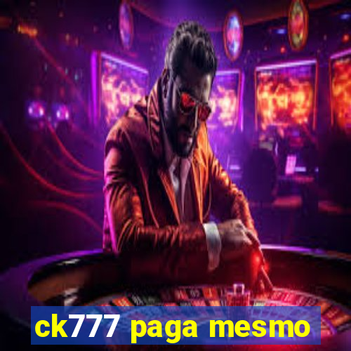 ck777 paga mesmo