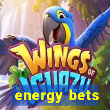 energy bets