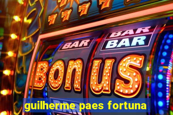 guilherme paes fortuna