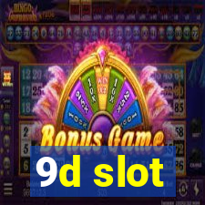 9d slot