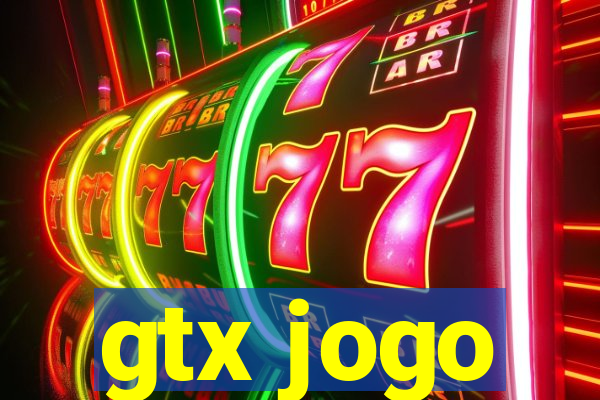 gtx jogo