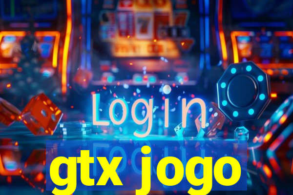 gtx jogo