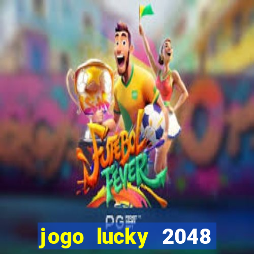 jogo lucky 2048 paga mesmo