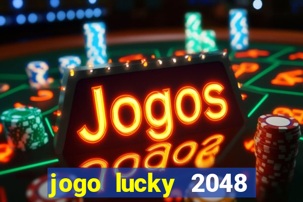 jogo lucky 2048 paga mesmo