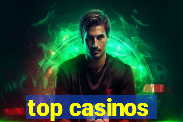 top casinos