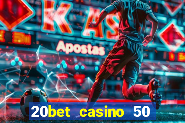 20bet casino 50 free spins