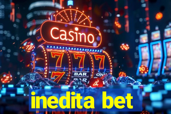 inedita bet