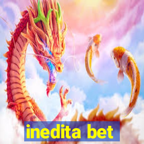 inedita bet