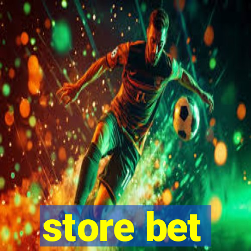 store bet