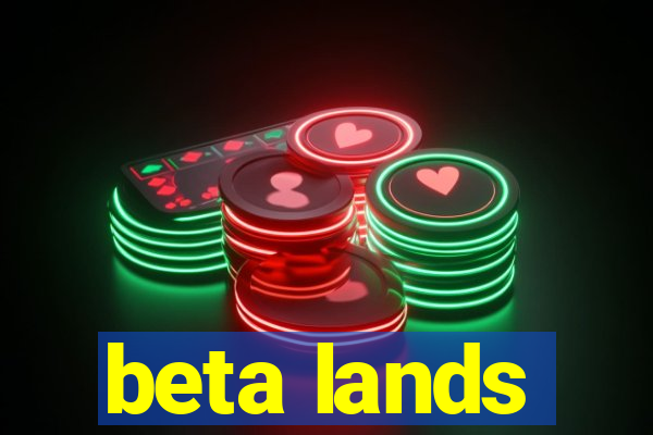 beta lands