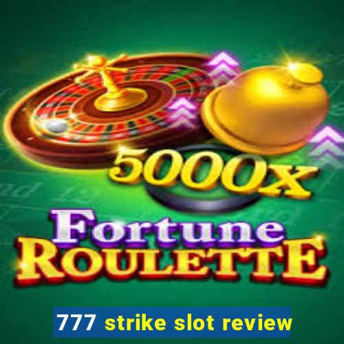 777 strike slot review