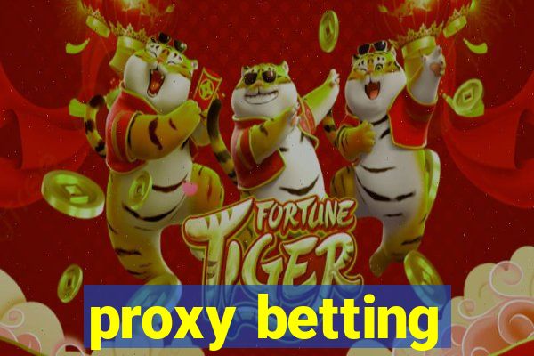 proxy betting