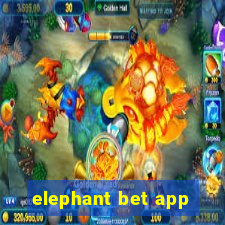 elephant bet app