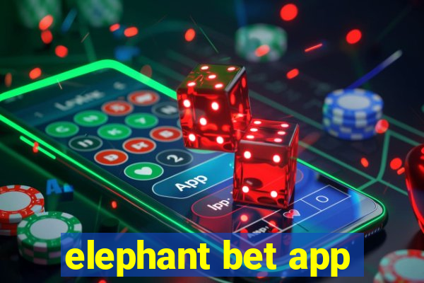 elephant bet app