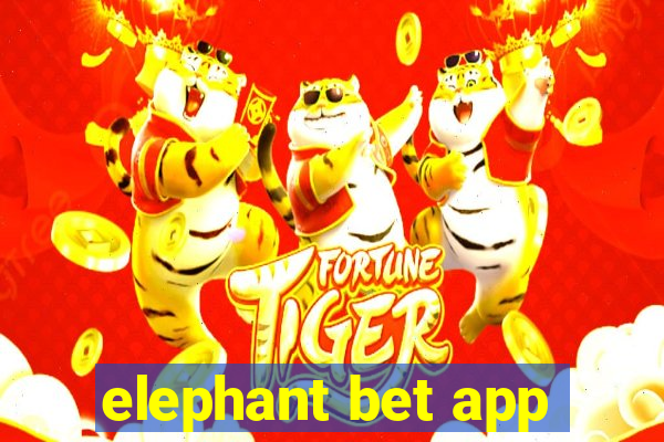 elephant bet app