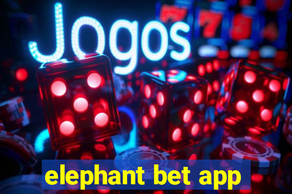 elephant bet app