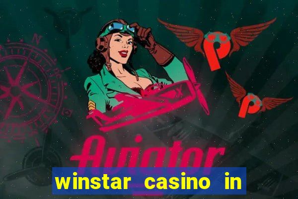 winstar casino in thackerville ok