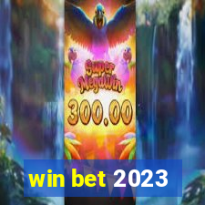 win bet 2023