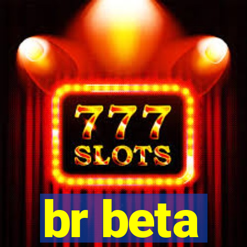 br beta