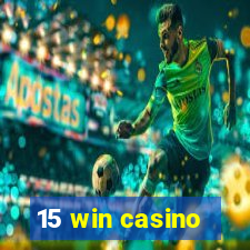 15 win casino