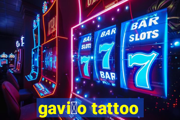 gavi茫o tattoo