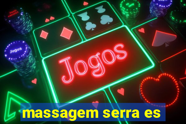 massagem serra es