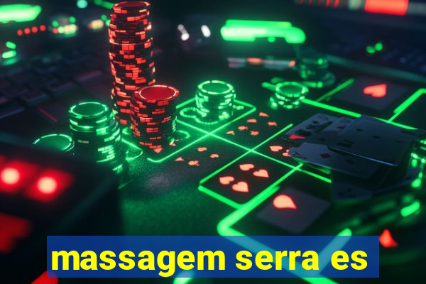 massagem serra es