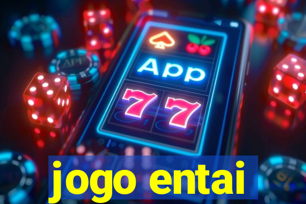 jogo entai