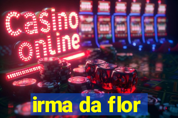 irma da flor