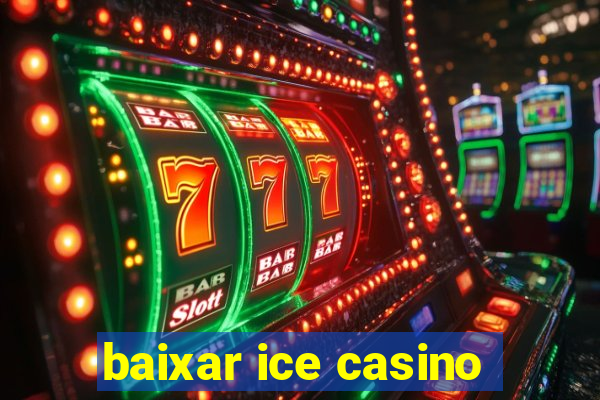 baixar ice casino