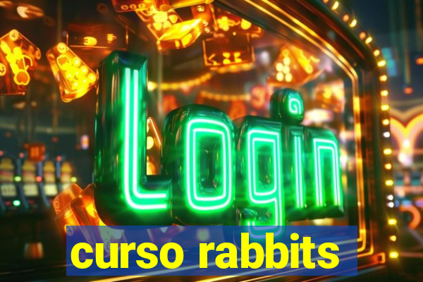 curso rabbits