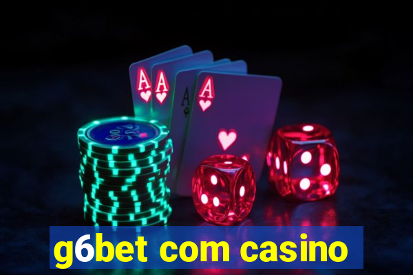 g6bet com casino