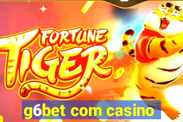 g6bet com casino