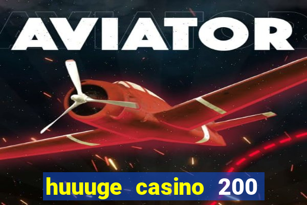 huuuge casino 200 free spins