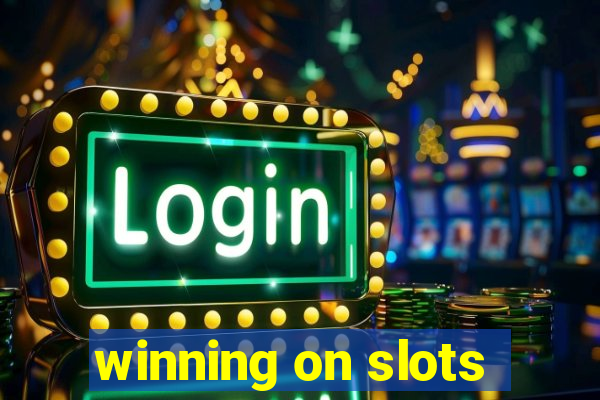 winning on slots