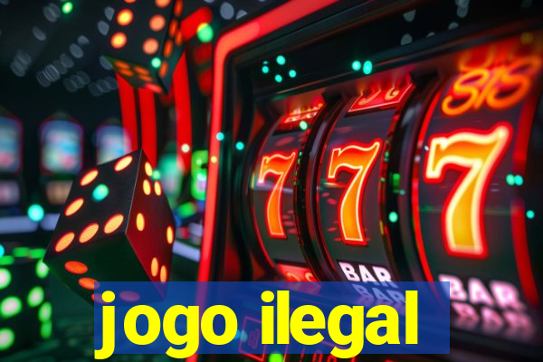 jogo ilegal