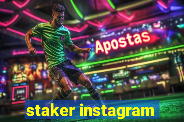 staker instagram