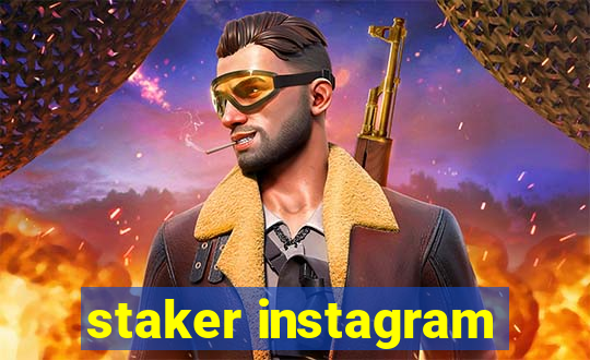 staker instagram