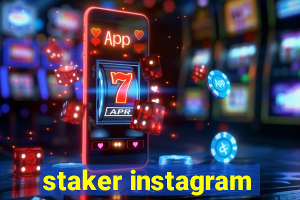 staker instagram