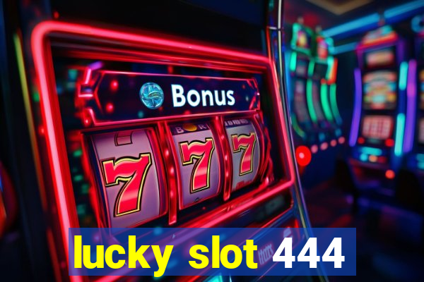 lucky slot 444