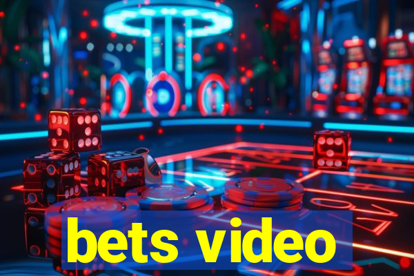 bets video