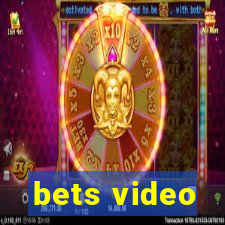 bets video